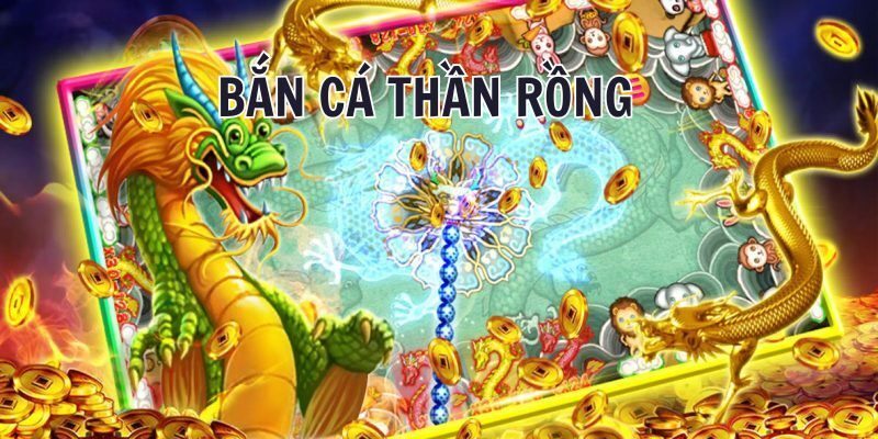 Bắn cá rồng thần