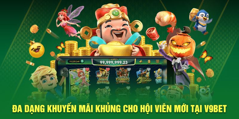 Đa dạng khuyến mãi khủng cho hội viên mới tại V9BET